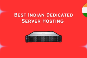 Best Indian Dedicated Server Hosting (Cheap Price Provider)
